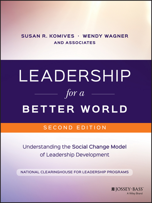 Title details for Leadership for a Better World by Susan R. Komives - Available